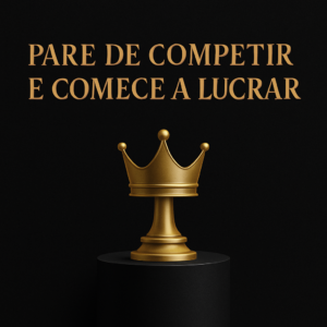 Pare de competir e comece a lucrar